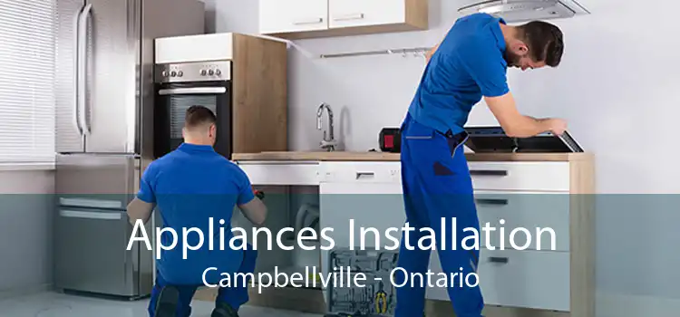 Appliances Installation Campbellville - Ontario