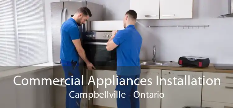 Commercial Appliances Installation Campbellville - Ontario