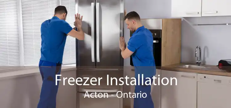 Freezer Installation Acton - Ontario