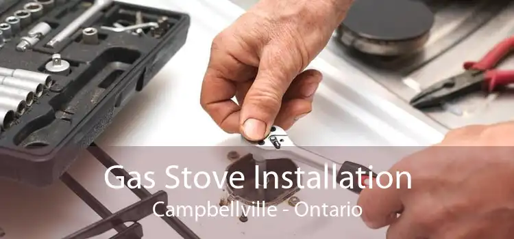 Gas Stove Installation Campbellville - Ontario