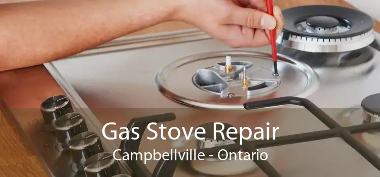Gas Stove Repair Campbellville - Ontario