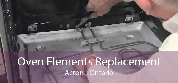 Oven Elements Replacement Acton - Ontario