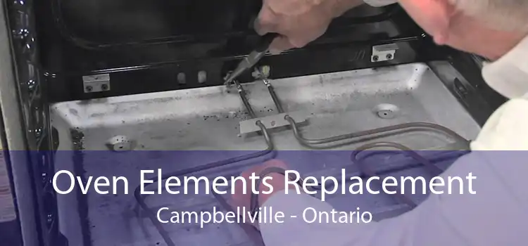 Oven Elements Replacement Campbellville - Ontario