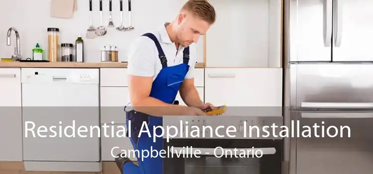 Residential Appliance Installation Campbellville - Ontario
