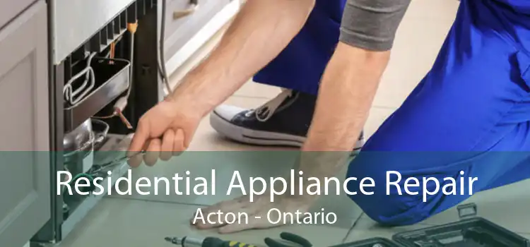 Residential Appliance Repair Acton - Ontario
