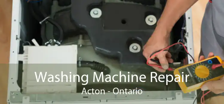 Washing Machine Repair Acton - Ontario